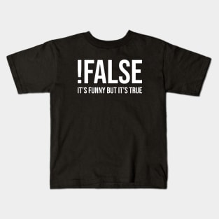 !False: It's Funny But It's True Kids T-Shirt
